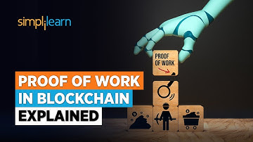 Proof of Work in Blockchain Explained | What Is Proof of Work? | Blockchain Tutorial | Simplilearn