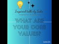What Are Core Values and Why They Matter | Inspired Talks by Saba
