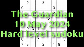 Sudoku solution - The Guardian 10 May 2024 Hard level
