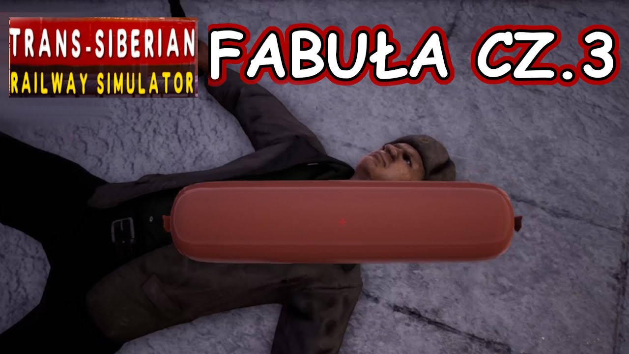 Trans-Siberian Railway Simulator-Wczesny Dostęp -Wątek fabularny cz.3
