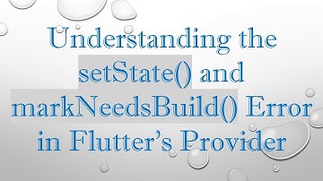 Understanding the setState() and markNeedsBuild() Error in Flutter