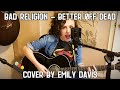 Bad religion  better off dead cover by emily davis