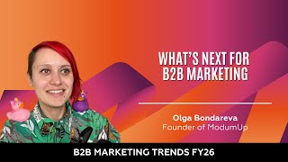 What’s Next for B2B Marketing | B2B Marketing Trends FY26