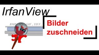 Bilder Zuschneiden Mit Irfanview Youtube