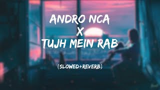 Andro Isa x Tujh Mein Rab Dikhta Hai (slowed reverb) - lyrics | CEYLON-ViBES