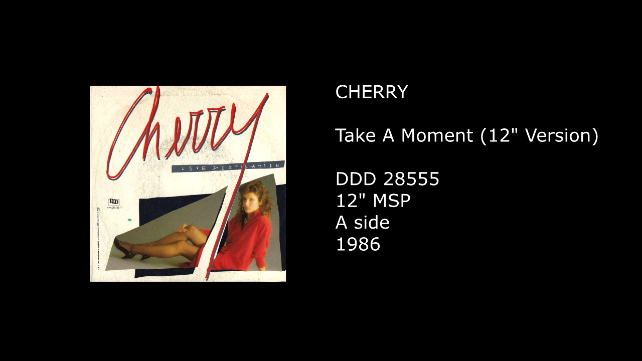 CHERRY - Take A Moment (12'' Version) - 1986 - YouTube