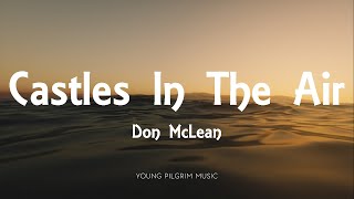 Don McLean - Castles In The Air (Lyrics)