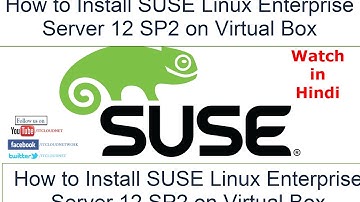 How to Install SUSE Linux Enterprise Server 12 SP2 on Virtual Box (Watch in Hindi)