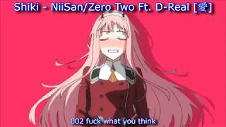 Shiki - NiiSan/Zero Two Ft. D-Real [愛] (Prod. PassionLips)