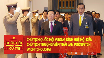 Chủ tịch Quốc hội Vương Đình Huệ hội kiến Chủ tịch Thượng viện Thái Lan Pornpetch Wichitcholchai