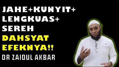 DAHSYATNYA MANFAAT JAHE+KUNYIT+LENGKUAS+SEREH - DR ZAIDUL AKBAR