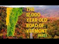 The 12000 year old road of vermont part 1