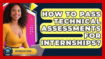 How To Pass Technical Assessments For Internships? - Internship Hero