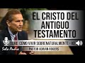 “EL CRISTO DEL ANTIGUO TESTAMENTO” | Pastor Adrian Rogers. Predicaciones, estudios bíblicos.