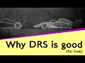 Why DRS is the best option we have right now