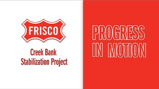 Progress in Motion – Creek Bank Stabilization Project