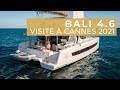 Visite du Bali 4.6 au Yachting Festival de Cannes 2021