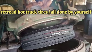 retread hot truck tires / all done by yourself