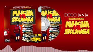 Dogo Janja - (Maisha Ya Skonga) ft. PNC