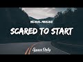 Michael marcagi  scared to start lyrics