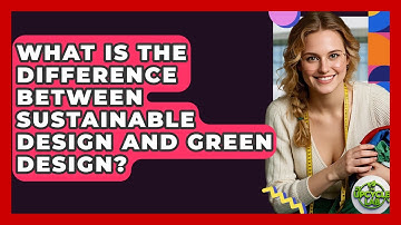 What Is the Difference Between Sustainable Design and Green Design? - The Upcycle Lab