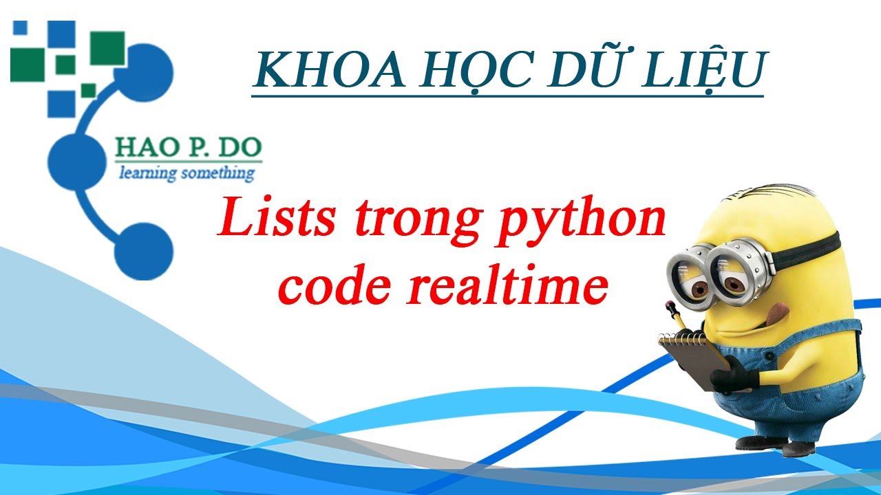 list python คือ  New 2022  [DS] Ngôn ngữ lập trình Python (Lists)