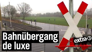 Realer Irrsinn: Teurer Bahnübergang in Wingst | extra 3 | NDR