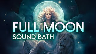 Full Moon In Leo Sound Bath Sacred Ceremony For Cosmic Transformation Meditation Music