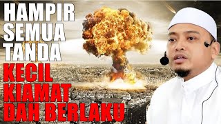 Hampir Semua Tanda Kecil Kiamat Sudah Berlaku - Ustaz Wadi Annuar