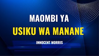 MAOMBI YA USIKU WA MANANE by Innocent Morris