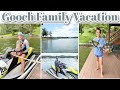 GOOCH FAMILY VACATION  + LAKE HOUSE TOUR // LAST HURRAH BEFORE MOVING TO THE HOMESTEAD!