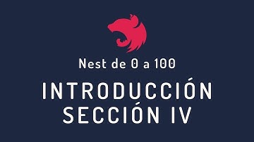 34. Nest.js de 0 - 100: Introducción sección IV
