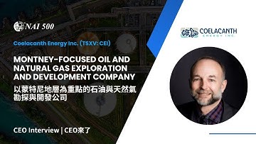 CEO Interview with Coelacanth Energy Inc. (TSXV: CEI) | 「CEO來了」訪談系列