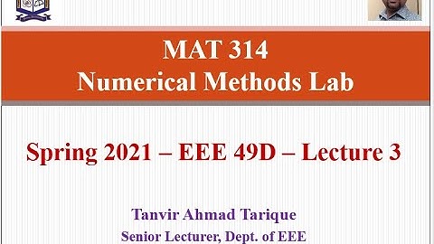 Spring 2021 - EEE 49 (Day) - Numerical Methods Lab (with Python) - Lecture 3