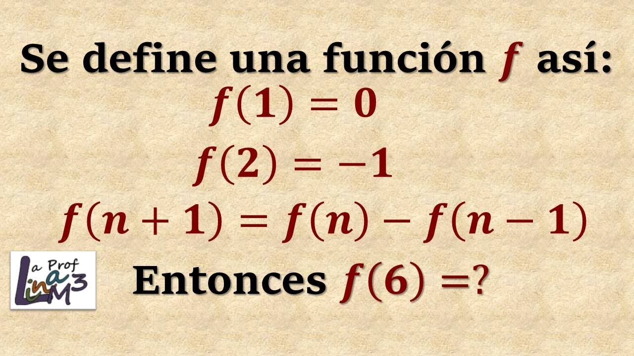 Problemas de razonamiento lógico f(n+1)=f(n)-f(n-1) | La Prof Lina M3
