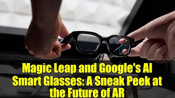 Magic Leap and Google