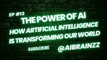 The Power of AI: How Artificial Intelligence is Transforming Our World