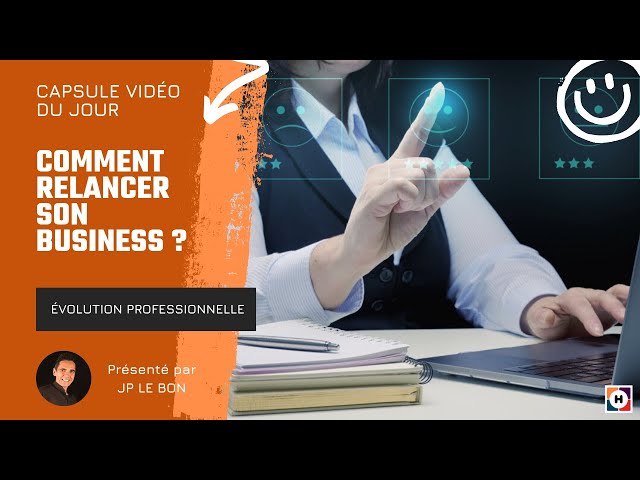 Comment relancer son business - JP LE BON