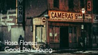 Hosa Flamez - Good Die Young