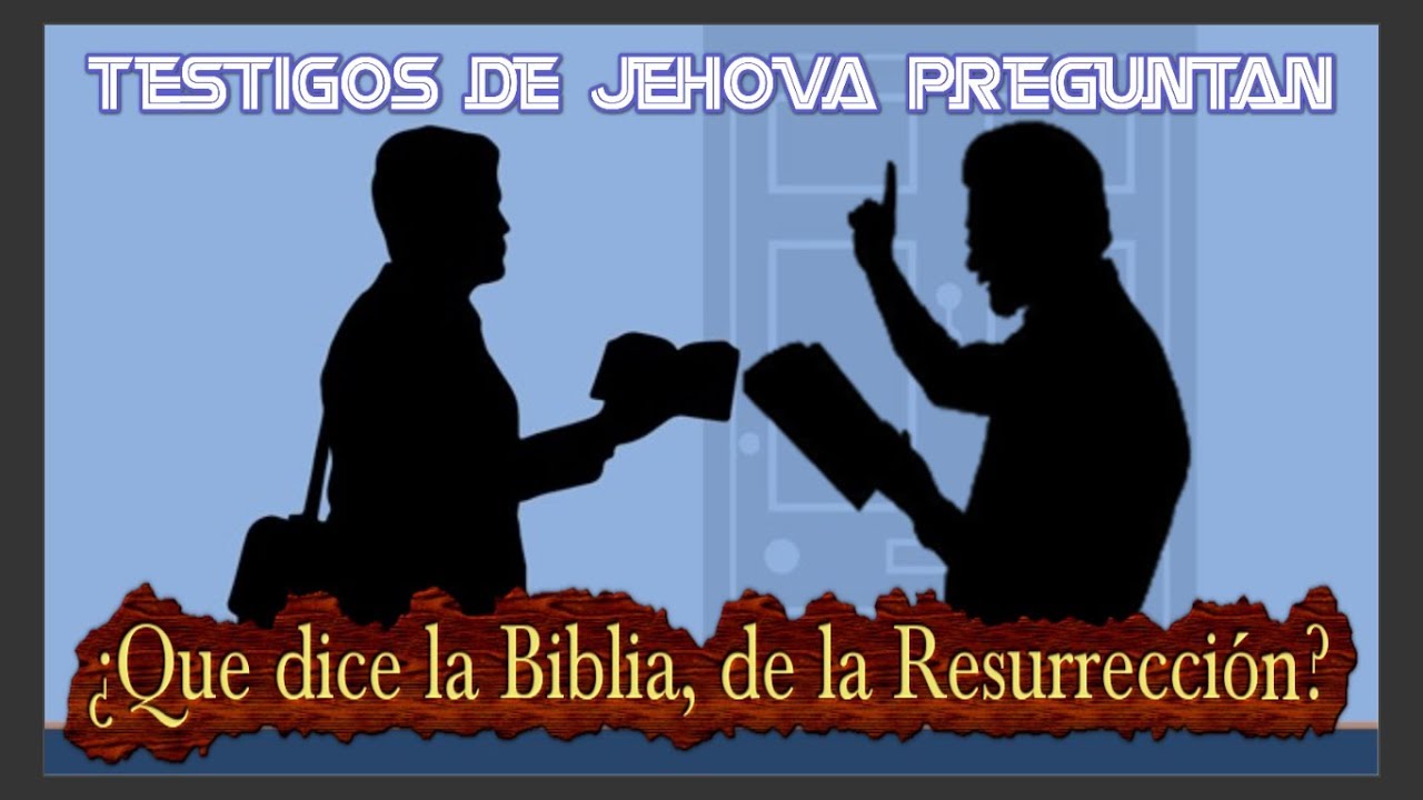 ¿Que dice la Biblia de la resurrección? - Testigos de Jehová Preguntan