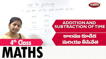 Class 4 Mathematics | Addition and subtraction of time | Easy maths in Telugu Explanation