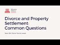 Divorce and Property Settlement Common Questions with Jason Bell.