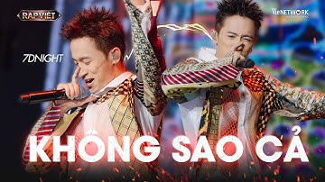 KHÔNG SAO CẢ - 7dnight  | RAP VIỆT 2024 "GWENCHANA! Ding Ding Ding Khó Chịu Vô Cùng.."