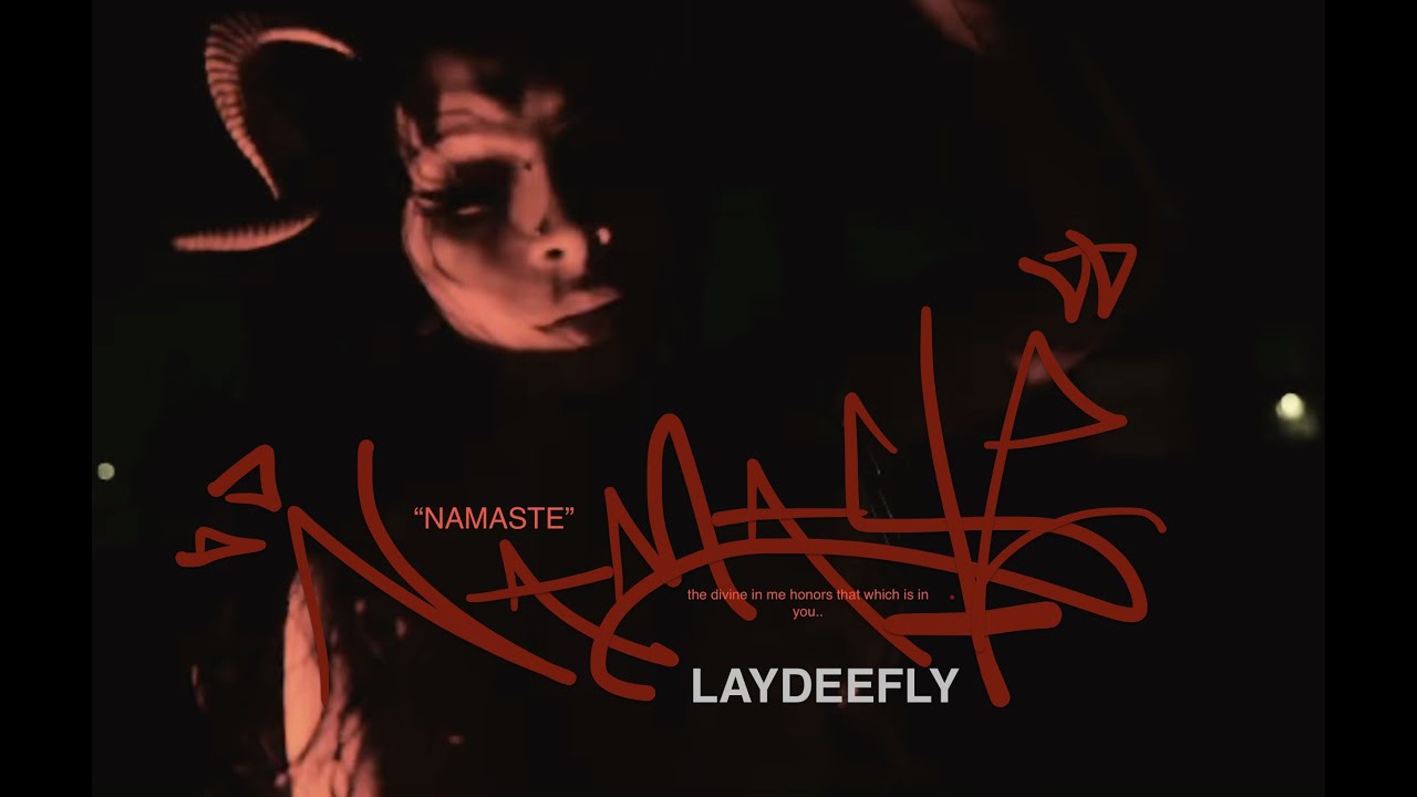 LAYDEEFLY - NAMASTE (OFFICIAL MUSIC VIDEO)