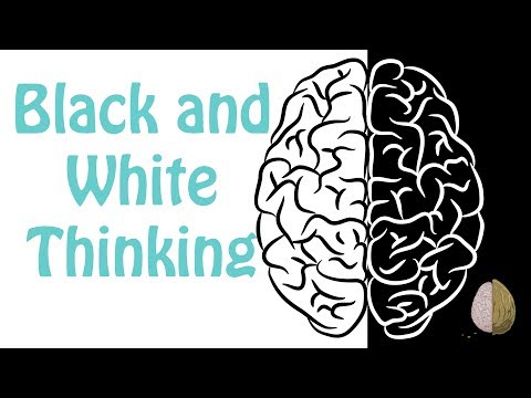 Video: ABOUT BLACK AND WHITE THINKING