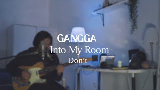 GANGGA - Into My Room Ep.04: Don't