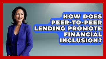 How Does Peer-to-peer Lending Promote Financial Inclusion? - Learn About Economics