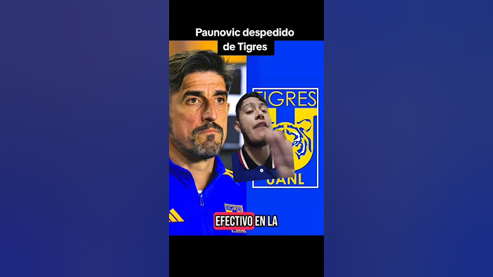 #paunovic es despedido de #tigresuanl