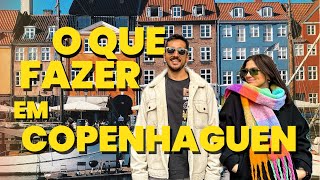 O QUE FAZER em COPENHAGEN | VALE a PENA visitar a capital da DINAMARCA?