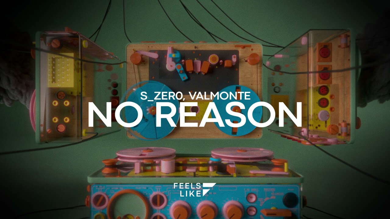 S_Zer0, Valmonte - No Reason